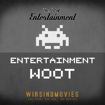 Entertainment W00T – Der Spielepodcast – Wir Sind Movies