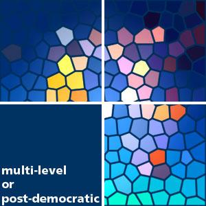 Multi-Level or Post-Democratic