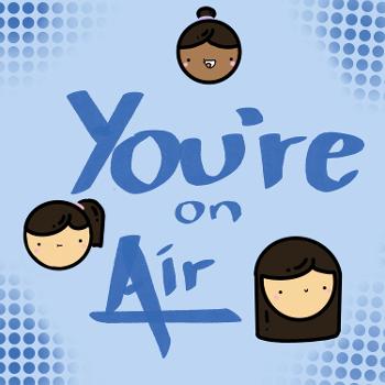 You're on Air