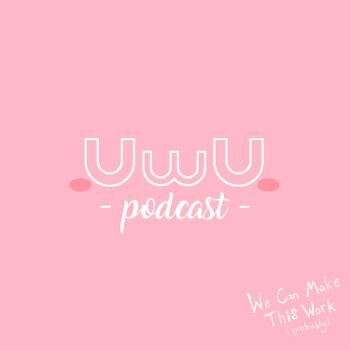 UwU Podcast
