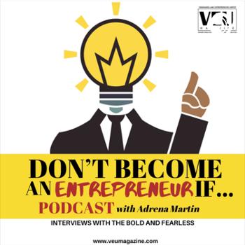 Don’t Become an Entrepreneur If...