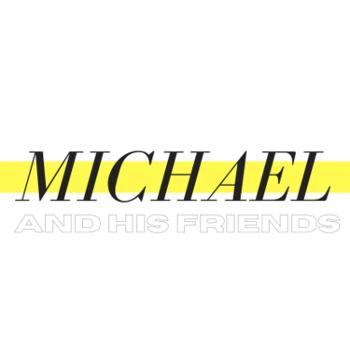 Michael And His Friends
