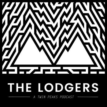 The Lodgers | A Twin Peaks Podcast