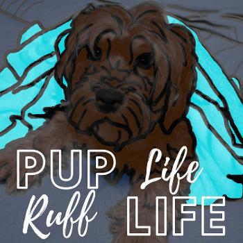Pup Life Ruff Life