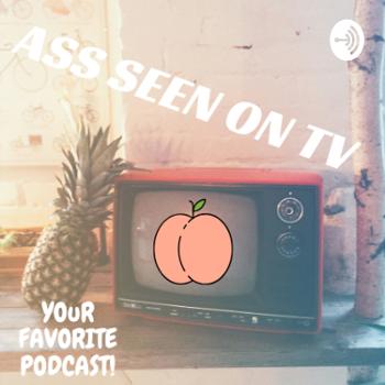 Ass Seen on TV