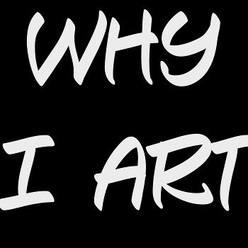 Why I Art