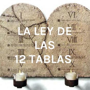 LA LEY DE LAS 12 TABLAS