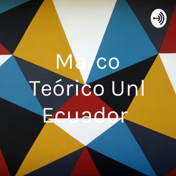 Marco Teórico Unl Ecuador