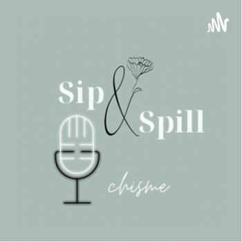Sip and Spill Chisme
