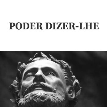PODER DIZER-LHE