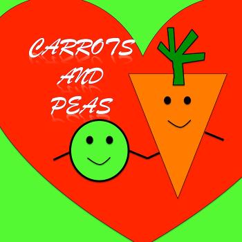 Carrots and Peas Podcast