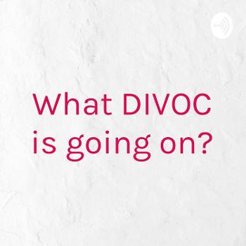 What DIVOC is going on?