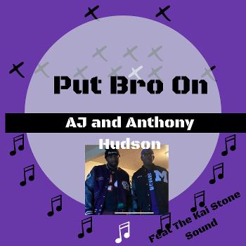Put Bro ON Podcast