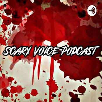 Scary Voice Podcast
