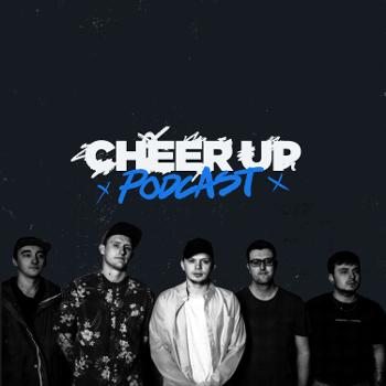 Cheer Up Podcast