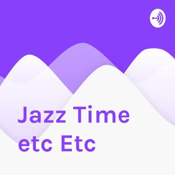Jazz Time etc Etc