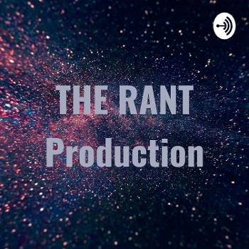 THE RANT Production
