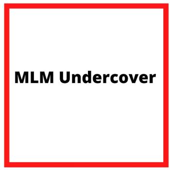 MLM Undercover