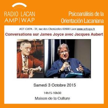 RadioLacan.com | Conversación con Jacques Aubert sobre James Joyce. Invitado de la ACF-CAPA