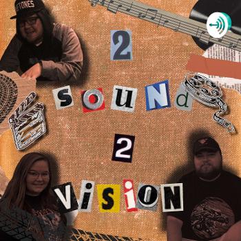 2 Sound 2 Vision