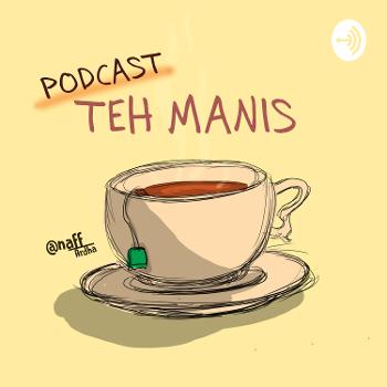 Teh Manis Podcast