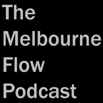 The Melbourne Flow Podcast