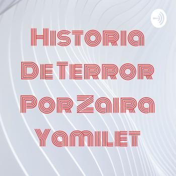 Historia De Terror Por Zaira Yamilet