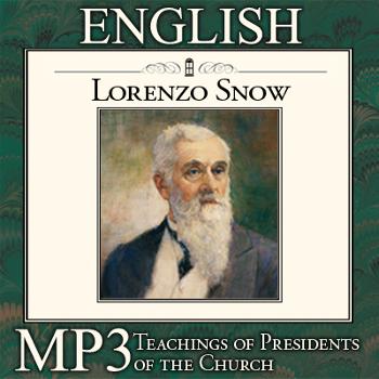 Teachings of Presidents of the Church: Lorenzo Snow | MP3 | ENGLISH