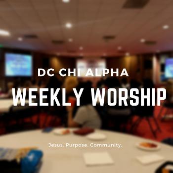 DC Chi Alpha Weekly Worship