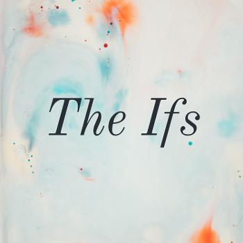 The Ifs