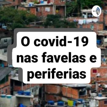 O Coronavírus nas favelas e periferias