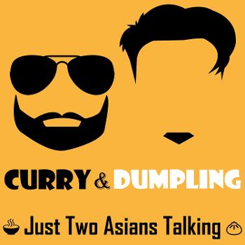 The Curry & Dumpling Podcast