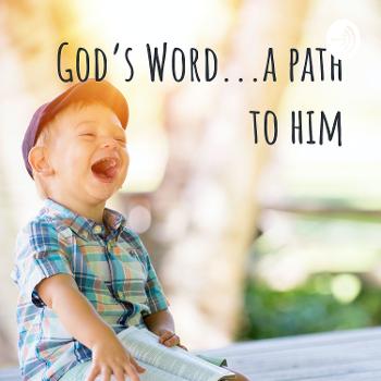 God's Word...A path to Him