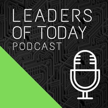 Leaders of Today Podcast