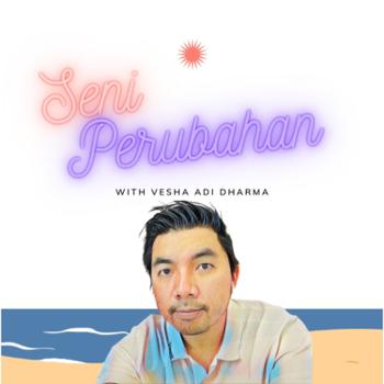 Seni Perubahan with Vesha Adi Dharma