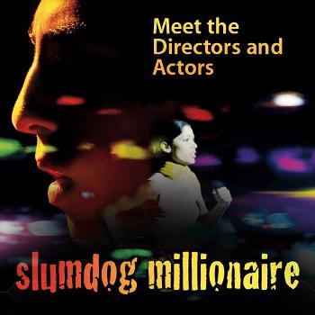 Slumdog Millionaire: Meet the Director and Actors