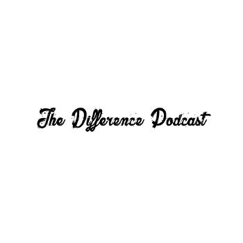 The Difference Podcast