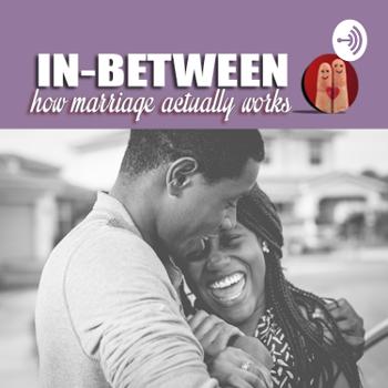 IN-BETWEEN: How Marriage Actually Works