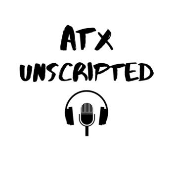 ATX Unscripted