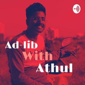 Ad-lib with Athul