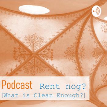 Rent nog [What is Clean Enough?]