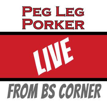Peg Leg Porker: Live From BS Corner