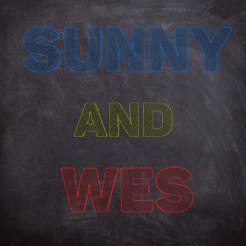 Sunny and Wes