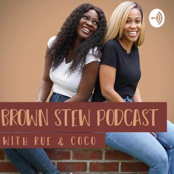 Brown Stew Podcast