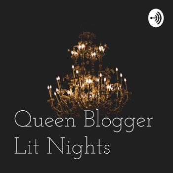 Queen Blogger Lit Nights