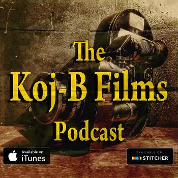 The Koj-B Films Podcast