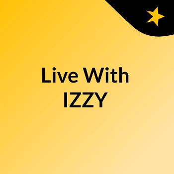 Live With IZZY