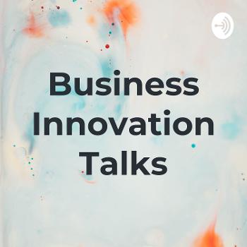 Business Innovation Talks