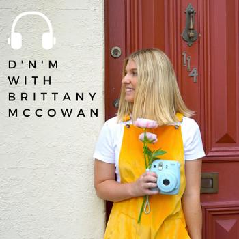 DnM with Brittany McCowan