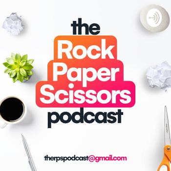 The Rock Paper Scissors Podcast